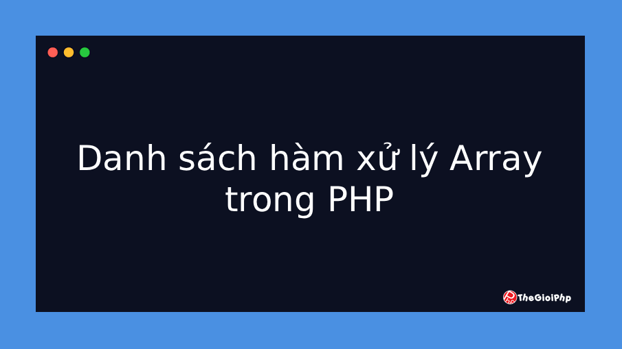 Danh sách hàm liên quan đến Array trong php